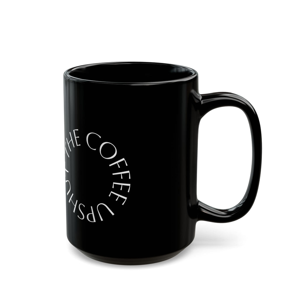 Black Coffee Mug – "Shut the Coffee Up" Circular Text Ceramic Mug (11oz & 15oz)